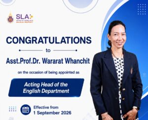 Congratulations to Asst. Prof. Dr. Wararat Whanchit on her appointment as Acting Head of the English Department, School of Liberal Arts, effective from 1 September 2026.